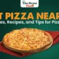 Best Pizza Near Me Top Places Recipes and Tips for Pizza Lovers 1 85x85